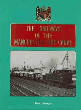 The Railways of the Manchester Ship Canal 