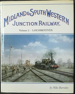 The Midland and South Western Junction Railway: Locomotives Volume 2