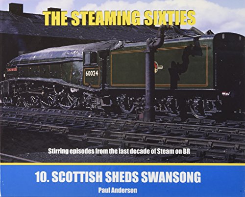 The Steaming Sixties No. 10 Scottish Sheds Swansong