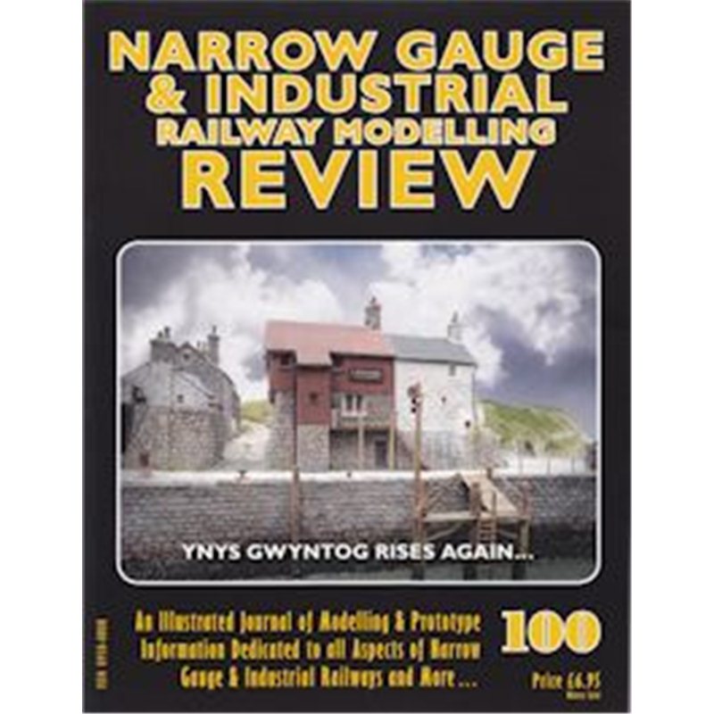 Narrow Gauge & Industrial Railway Modelling Review No 100