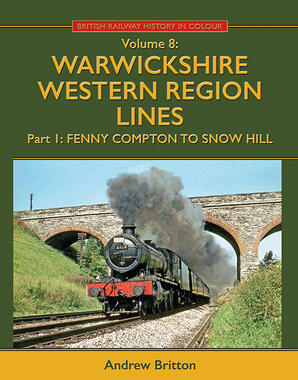 Warwickshire Western Region Lines Part 1: Fenny Compton to Snow Hill