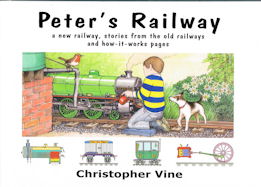 Peter's Railway a new railway, stories from old railways and how -it-works pages
