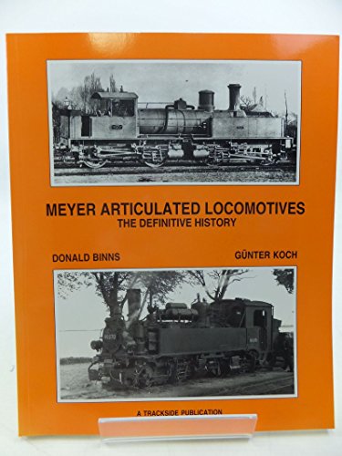 Meyer Articulated Locomotives: The Definitive History