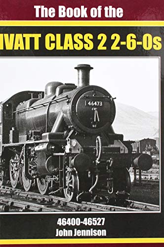 The Book of the Ivatt Class 2 2-6-0s - 46400 - 46527