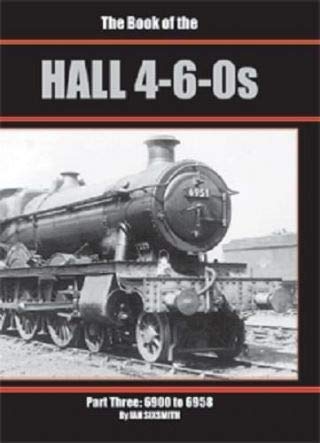 The Book of the Hall 4-6-0s - Part 3: 6900 to 6958 