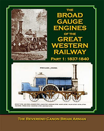 The Broad Gauge Engines of the Great Western Railway Part 1: 1837-1840