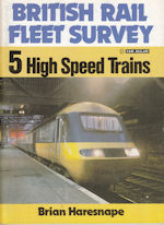 British Rail Fleet Survey No 5 High Speed Trains
