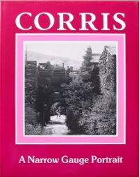 Corris - A Narrow Gauge Portrait