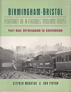 Birmingham-Bristol Portrait of a Famous Midland Route : Pt.1: Birmingham to Cheltenham