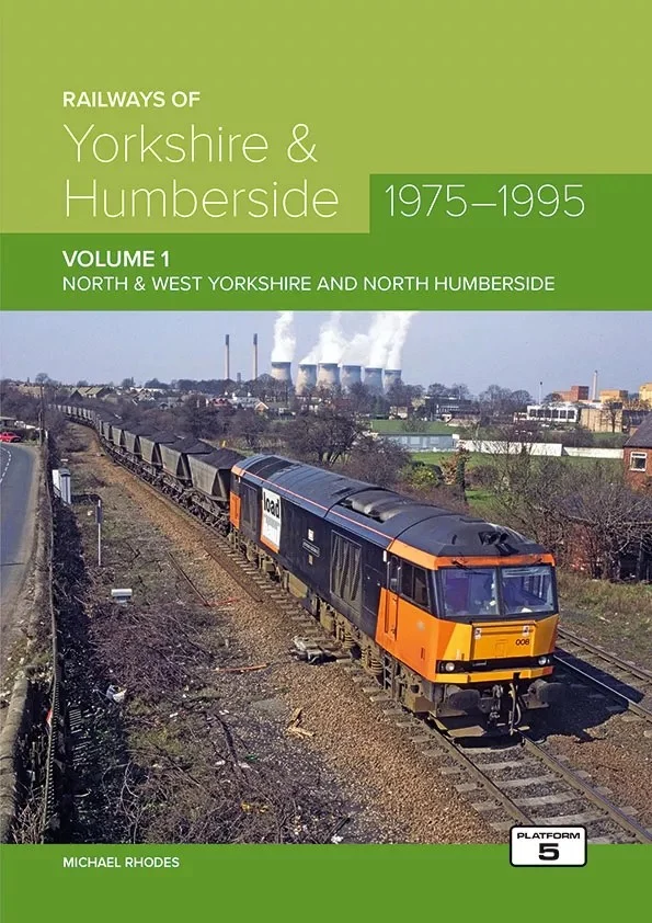 Railways of Yorkshire & Humberside 1975-1995 Volume 1: North & West Yorkshire and North Humberside