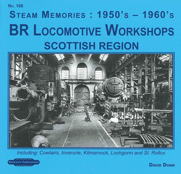 Steam Memories No.108 : 1950's-1960's BR Locomotive Workshops Scottish Region