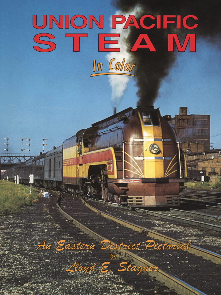 Union Pacific Steam in Color - An Eastern District Pictorial