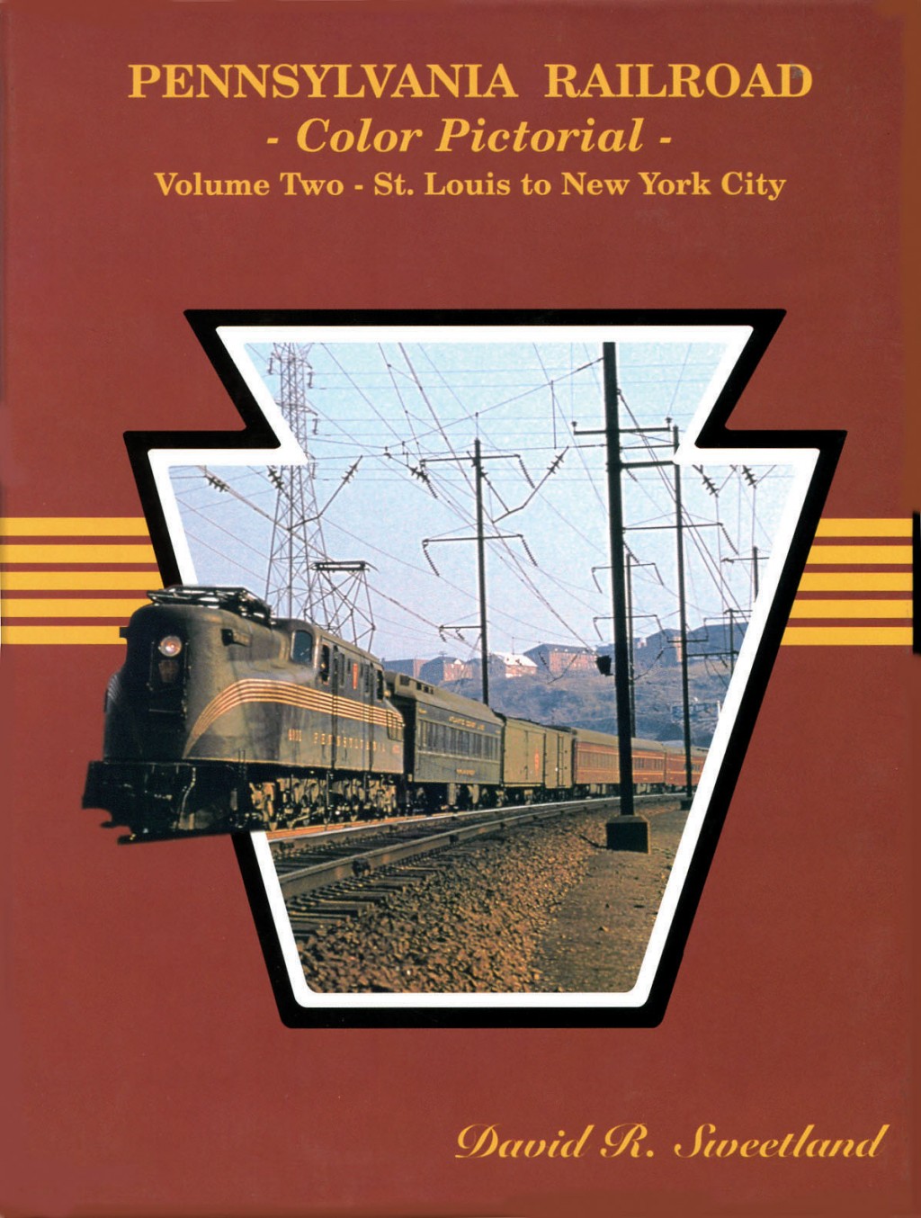 Pennsylvania Railroad Color Pictorial: Volume Two - St. Louis to New York City