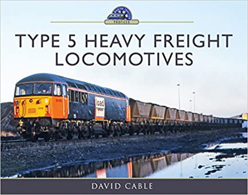 Modern Traction Profiles: Type 5 Heavy Freight Locomotives