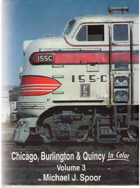 Chicago, Burlington & Quincy in Color Volume 3