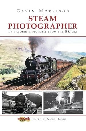 Steam Photographer: My Favourite Pictures from the BR Era