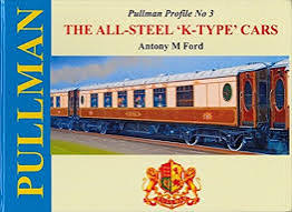 Pullman Profile No. 3: The All - Steel 'K - Type' Cars