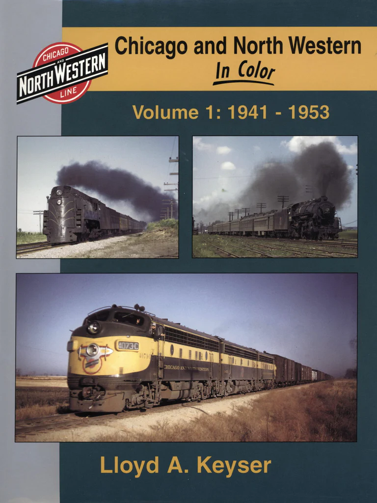 Chicago and North Western In Color Volume 1: 1941-1953