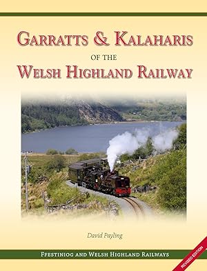 Garratts & Kalaharis of the Welsh Highland Railway - Revised Edition