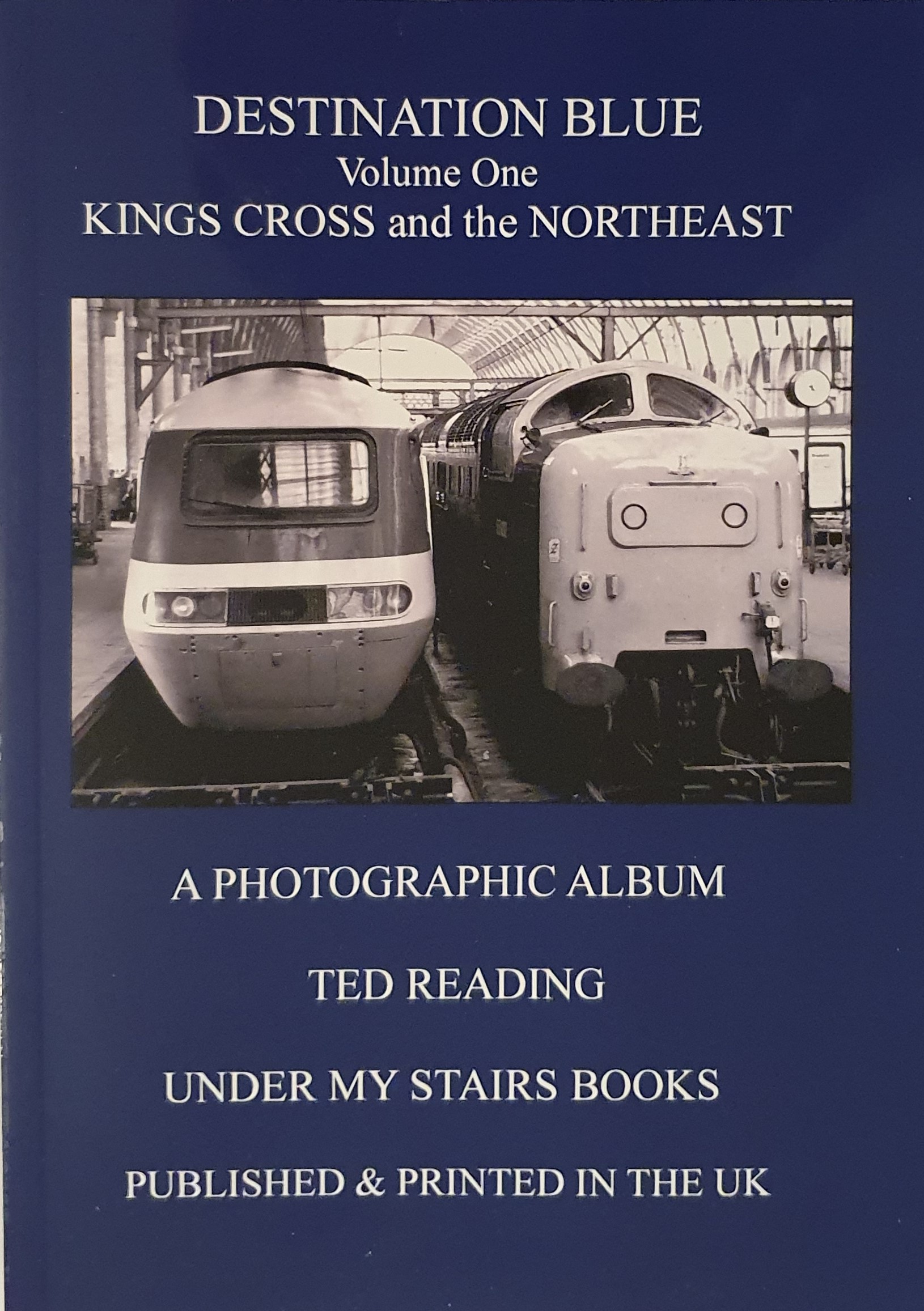 Destination Blue Volume One - Kings Cross and the Northeast