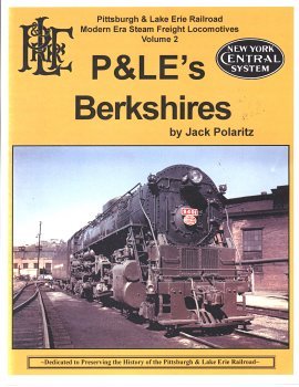 P& LE's Berkshires: Pittsburgh & Lake Erie Railroad Modern Era Steam Locos Vol 2 