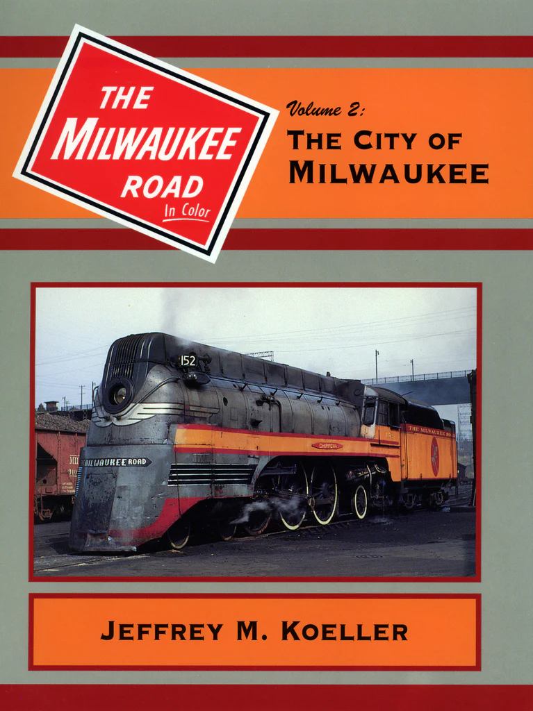 The Milwaukee Road In Color Volume 2: The City of Milwaukee