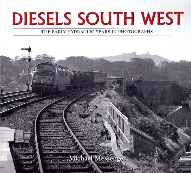 Diesels South West The early hydraulic years In photographs