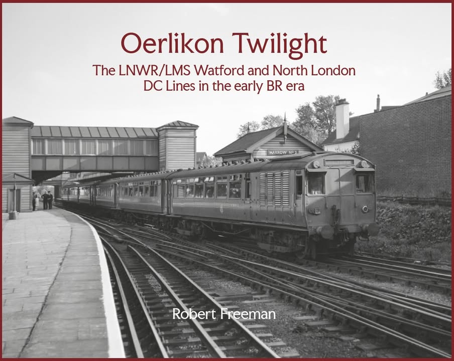 Oerlikon Twlight - The LNWR/LMS Watford and North London DC Lines in the Early BR Era