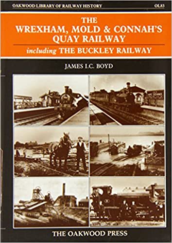 The Wrexham, Mold & Connah's Quay Railway including The Buckley Railway