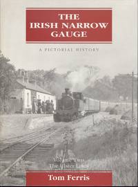 The Irish Narrow Gauge: Volume Two The Ulster Lines