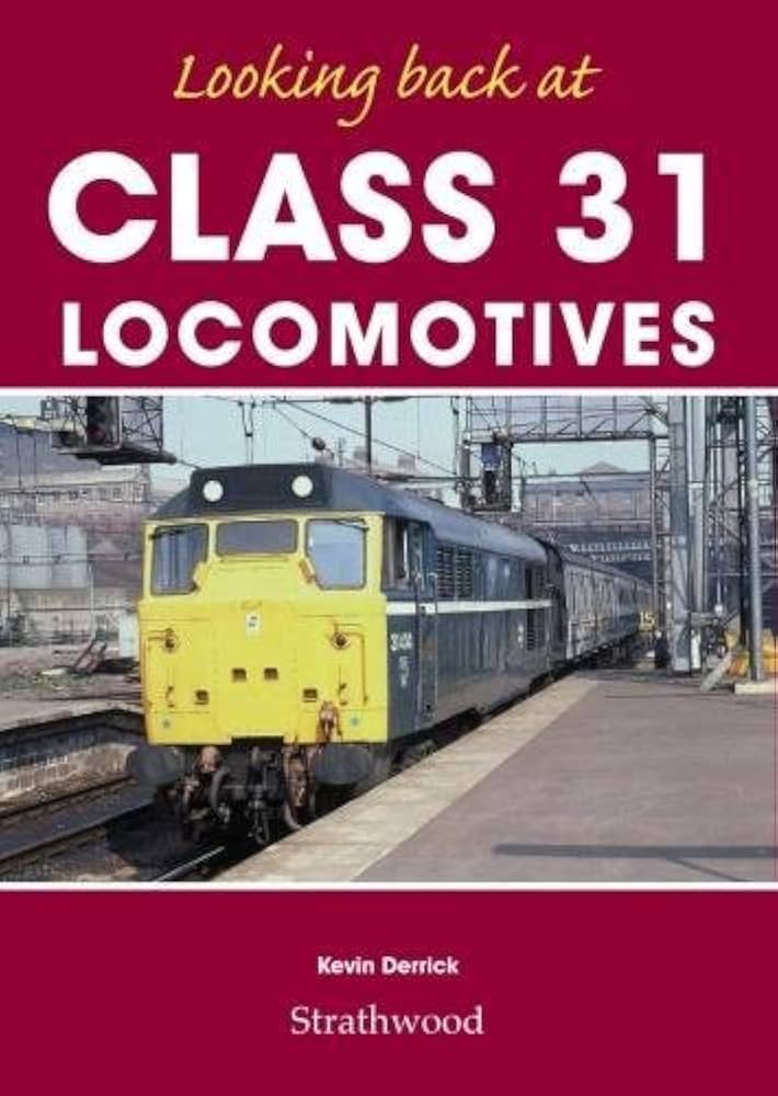 Looking back at Class 31 Locomotives