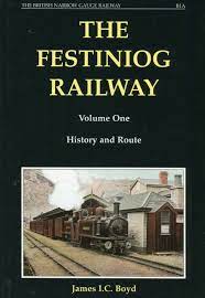 The Festiniog Railway: Volume One - History and Route 