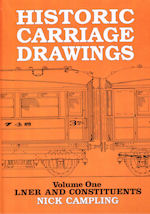 Historic Carriage Drawings Volume One : LNER & Constituents