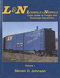 Louisville & Nashville Color Guide to Freight and Passenger Equipment Volume 1