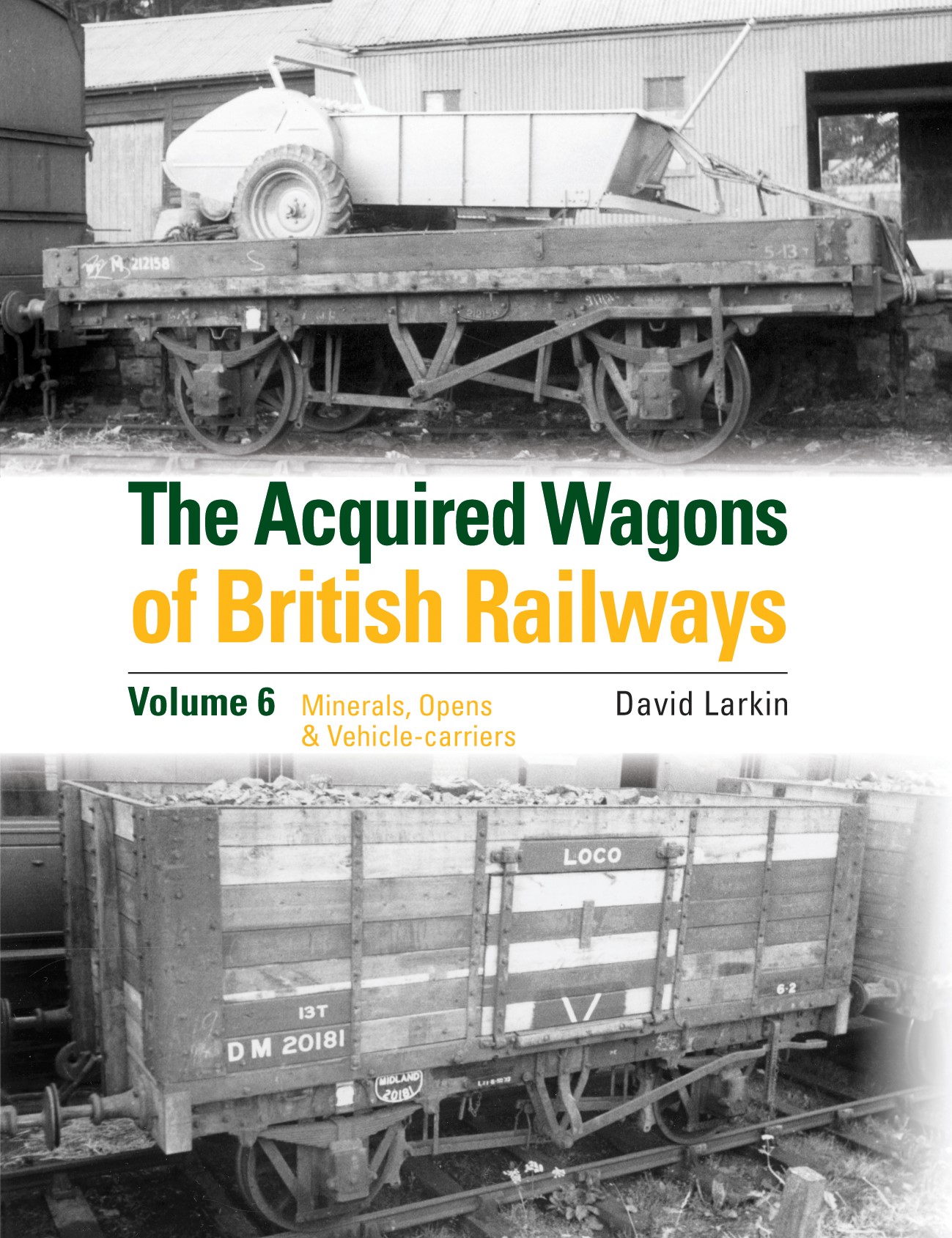 The Acquired Wagons of British Railways: Volume 6 