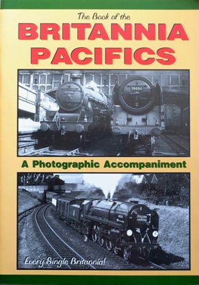 The Book of Britannia Pacifics A Pictorial Accompaniment