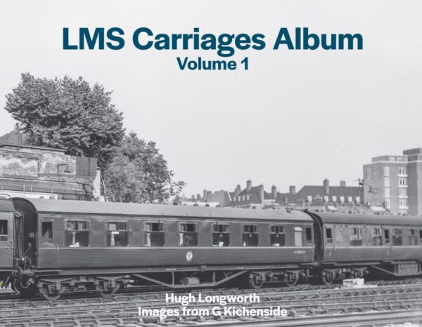 LMS Carriages Album: Volume 1 - Images from G Kichenside