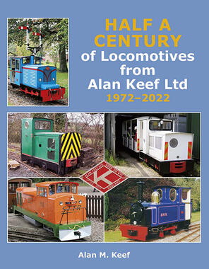 Half A Century of Locomotives from Alan Keef Ltd 1972-2022