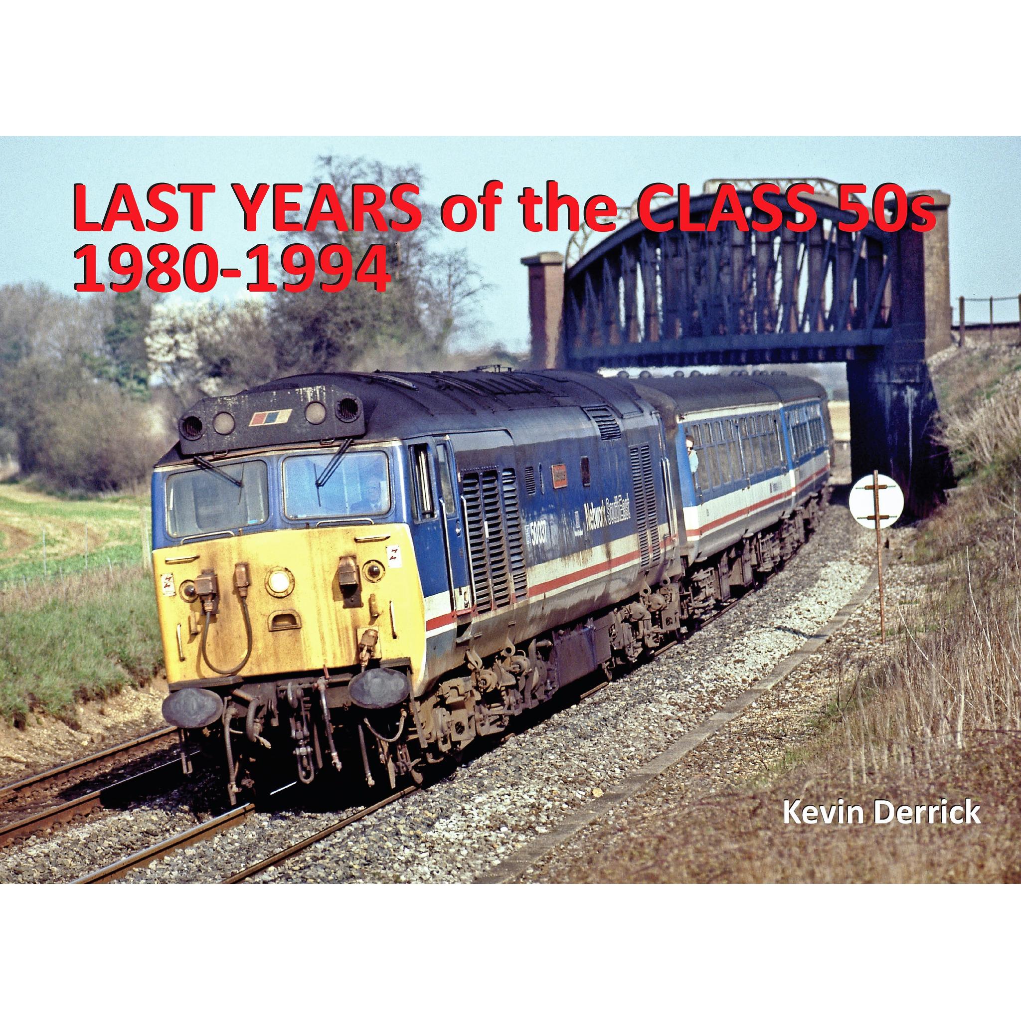 Last Years of the Class 50s 1980 - 1994  