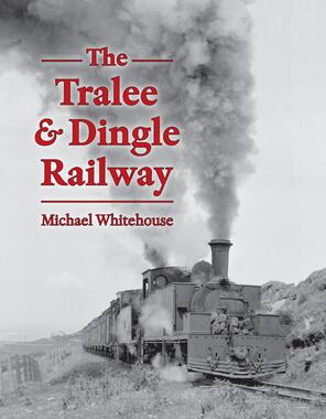 The Tralee & Dingle Railway 