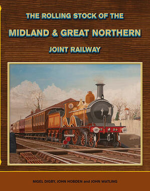 The Rolling Stock of the Midland & Great Northern Joint Railway (PRE ORDER DUE IN STOCK SOON)