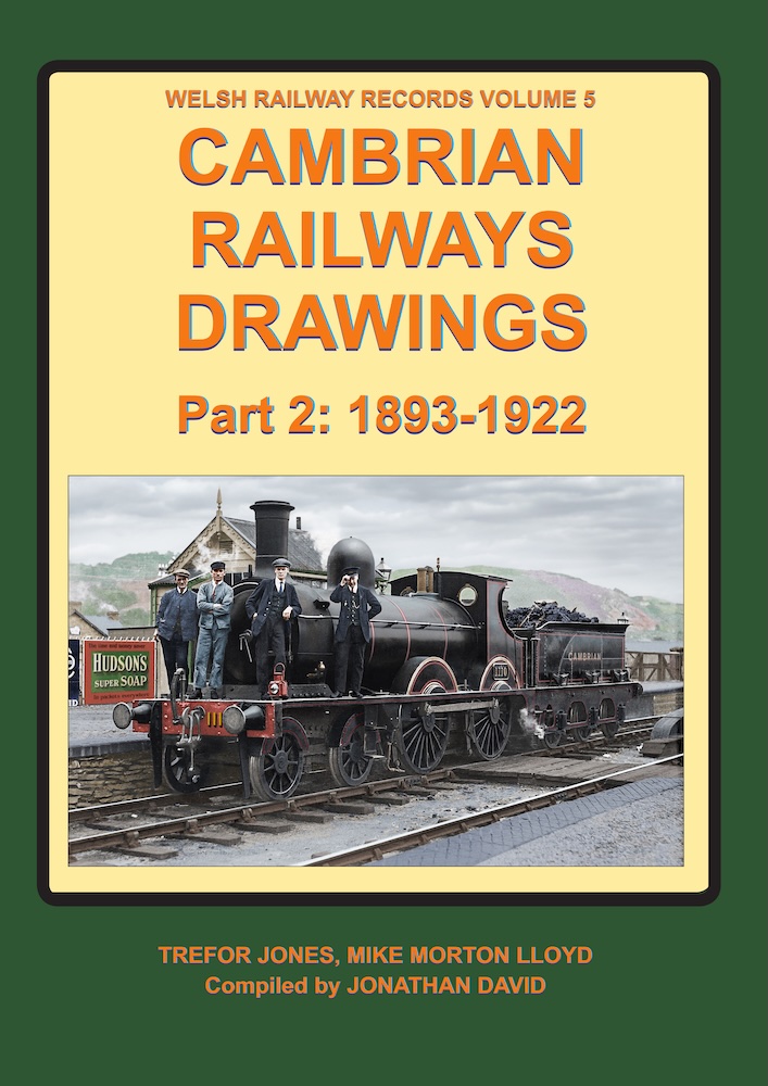 Welsh Railway Records Vol 5 - Cambrian Railways Drawings Part 2: 1893 - 1922 PRE ORDER - COMING SOON