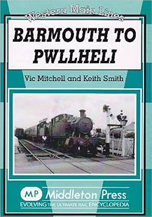 Western Main Lines : Barmouth to Pwllheli