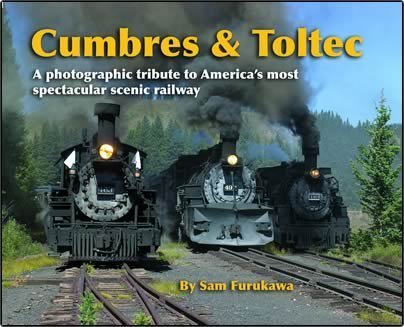 Cumbres & Toltec : A photographic tribute to America's most spectacular scenic railway