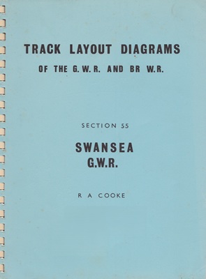 Track Layout Diagrams of the GWR and BR WR Section 55- Swansea G. W. R