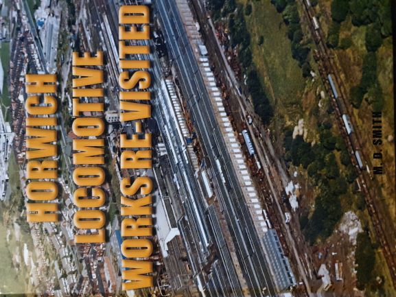 Horwich Locomotive Works Re-Visited