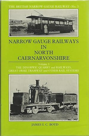 Narrow Gauge Railways in North Caernarvonshire, Vol. 3: The Dinorwic Quarry and Railways, Great Orme Tramway