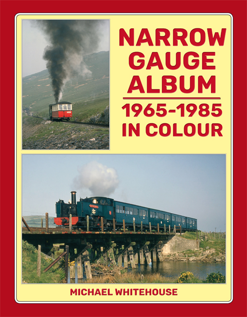 Narrow Gauge Album 1965-1985 In Colour