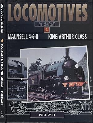 Locomotives In Detail 4. Maunsell 4-6-0 King Arthur Class