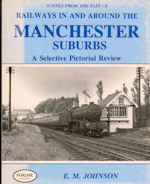 Scenes from the Past: 8 Railways in and around the Manchester Suburbs